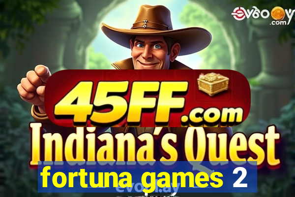 fortuna games 2